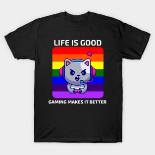 Life is good Gaming makes it better T-Shirt